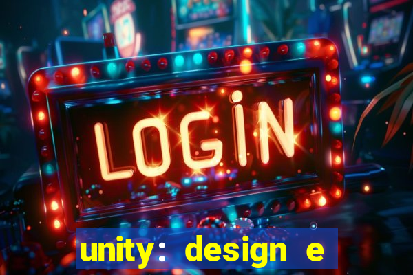 unity: design e desenvolvimento de jogos pdf